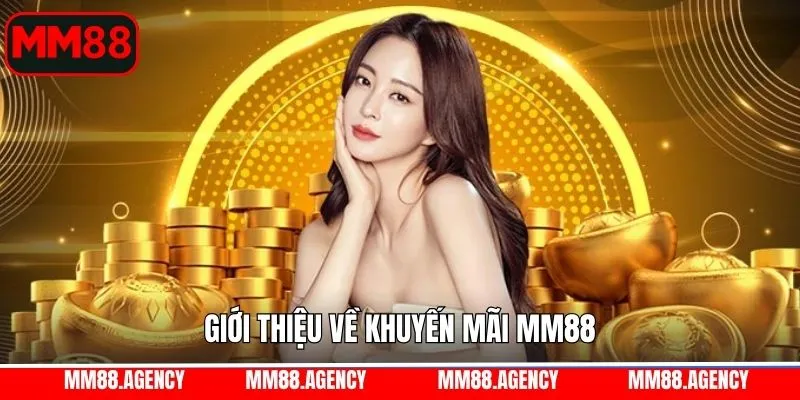 Khuyến mãi MM88 với nhiều chương trình dành cho hội viên