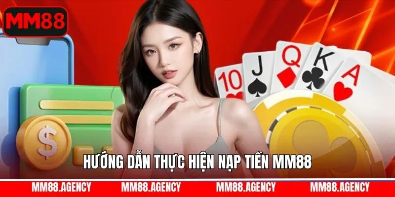 Quy trình thực hiện nạp tiền MM88 